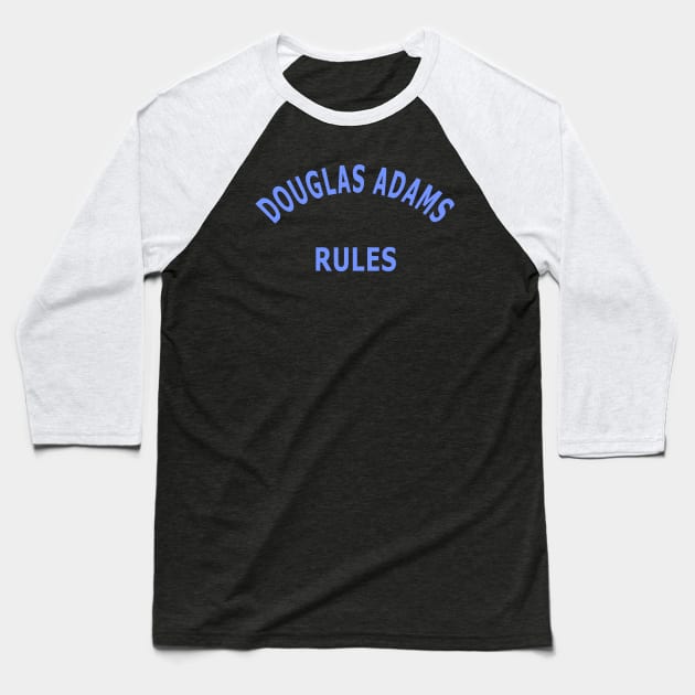 Douglas Adams Rules Baseball T-Shirt by Lyvershop